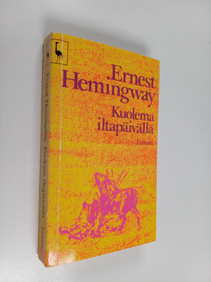 Ernest Hemingway : Kuolema iltapäivällä