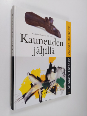 Markku Valkonen : Kauneuden jäljillä : Suomen taiteen vuo...