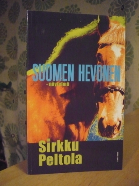 Sirkku Peltola - Suomen hevonen - Näytelmä - Uusi