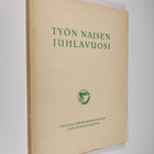Ida Aalle-Teljo : Työn naisen juhlavuosi - pikkukuva 1