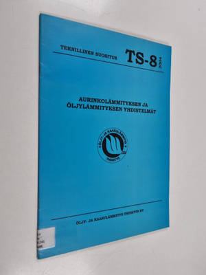 Teknillinen suositus TS-8 : aurinkolämmityksen ja öljyläm...
