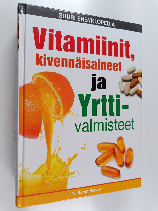 Sarah Brewer : Vitamiinit, kivennäisaineet ja yrttivalmis...