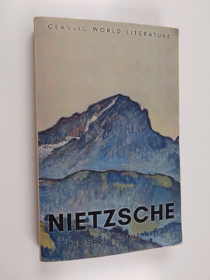 Friedrich Nietzsche : Thus Spake Zarathustra