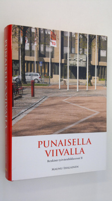 Maunu Ihalainen : Renkinä työväenliikkeessä 2, Punaisella...
