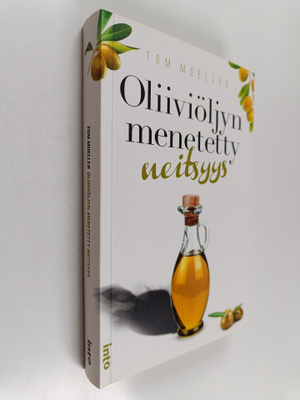 Tom Mueller : Oliiviöljyn menetetty neitsyys