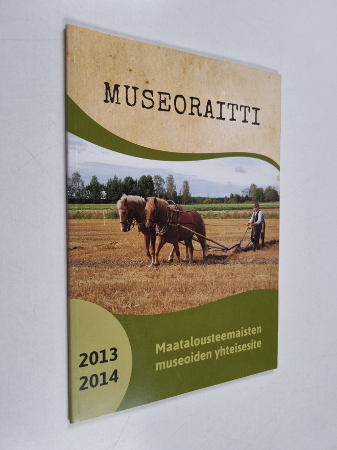 Museoraitti : Maatalousteemaisten museoiden yhteisesite 2...