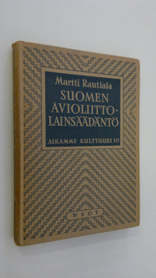 Martti Rautiala : Suomen avioliittolainsäädäntö pääpiirte...