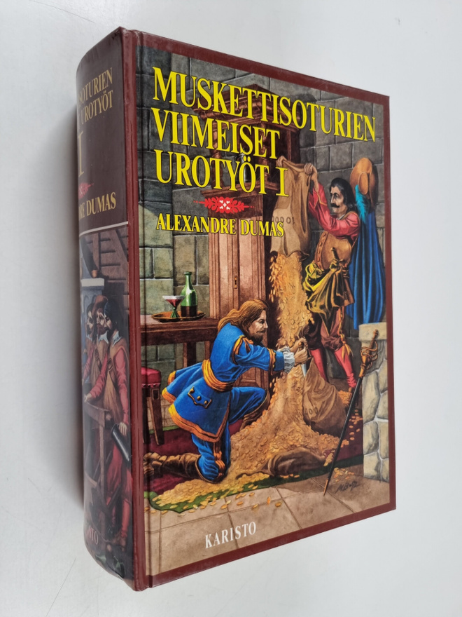 Alexandre Dumas : Muskettisoturien viimeiset urotyöt 1 : ...