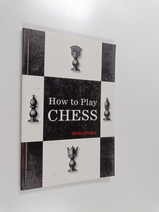Kevin Wicker : How to play chess
