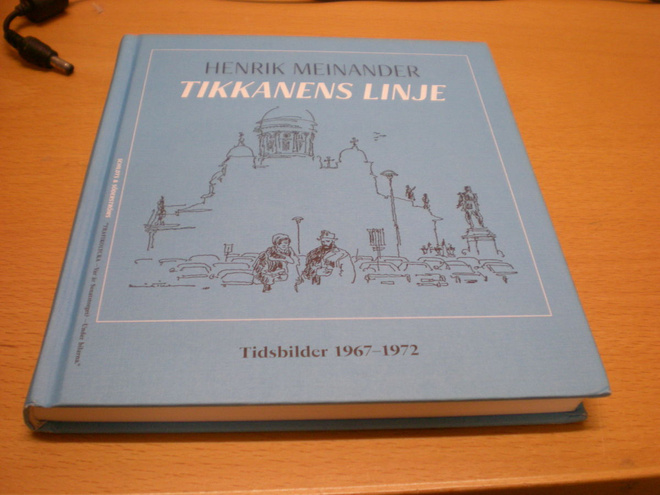 Henrik Meinanader: Tikkanens linje - Tidsbilder 1967 - 1976