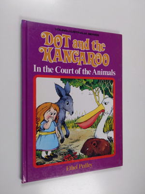 Ethel C. Pedley : Dot and the Kangaroo in the Court of th...