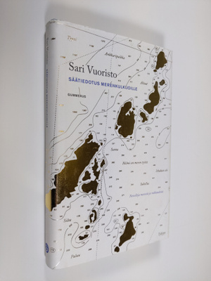 Sari Vuoristo : Säätiedotus merenkulkijoille : novelleja ...