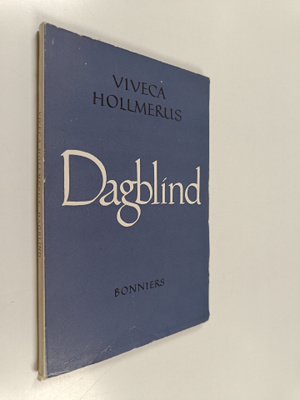 Viveca Hollmerus : Dagblind