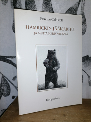 Erskine Caldwell - Hamrickin jääkarhu ja muita kertomuksia