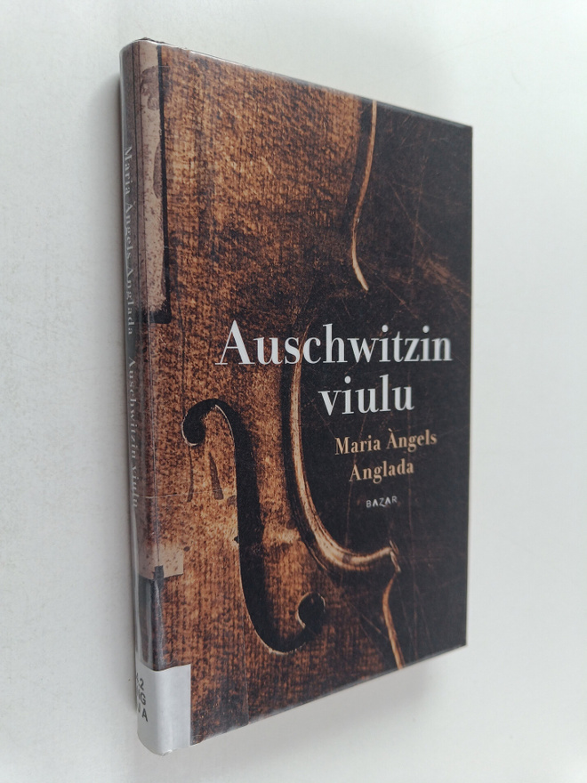 Maria Angels Anglada : Auschwitzin viulu