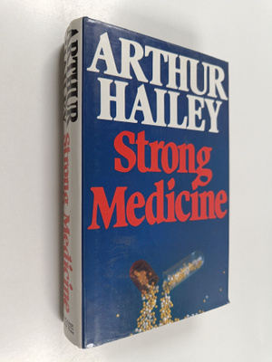 Arthur Hailey : Strong medicine