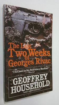 Geoffrey Household : The last two weeks of Georges Rivac