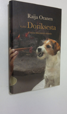 Raija Oranen : Kaikki Doriksesta ja muita ällistyttäviä t...