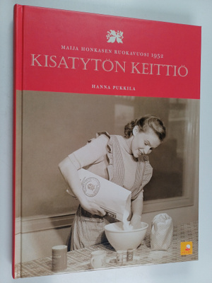 Hanna Pukkila : Kisatytön keittiö : Maija Honkasen ruokav...