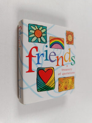 Friends : a treasury of quotations