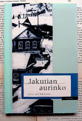 Olli Heikkonen - Jakutian aurinko (nid.)