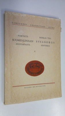 Piirteitä Suomenlinnan historiasta 5 = Bidrag till Sveabo...
