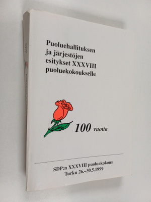 Puoluehallituksen ja järjestöjen esitykset XXXVIII puolue...