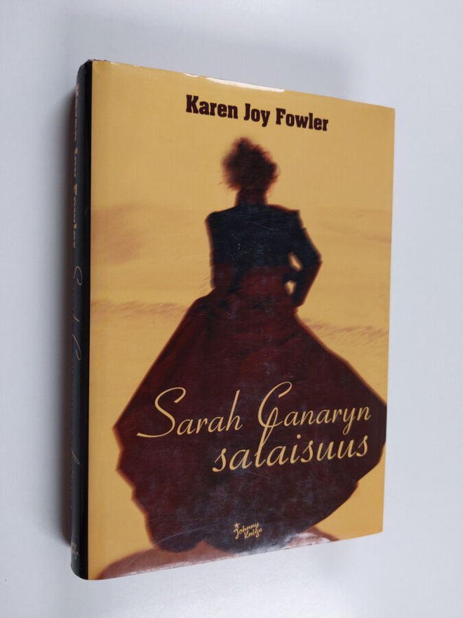 Karen Joy Fowler : Sarah Canaryn salaisuus