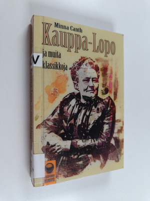 Minna Canth : Kauppa-Lopo - ja muita klassikoita
