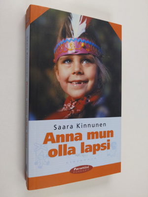 Saara Kinnunen : Anna mun olla lapsi