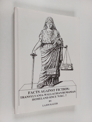 Lajos Kazar : Facts against fiction : Transylvania - Wall...