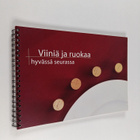 Viiniä ja ruokaa hyvässä seurassa : IWFS:n Helsingin osas... - pikkukuva 1