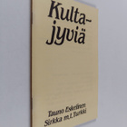 Tauno Eskelinen : Kultajyviä : proosarunoja - pikkukuva 1