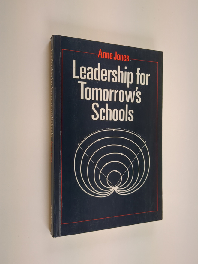 Anne Jones : Leadership for tomorrow's schools