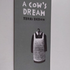 Terhi Ekebom : A cow's dream - pikkukuva 1