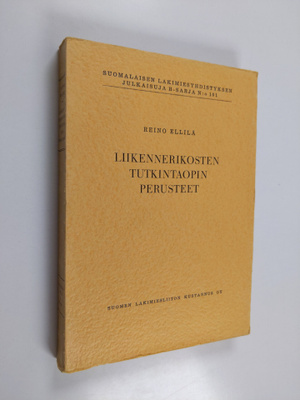 Reino Ellilä : Liikennerikosten tutkintaopin perusteet