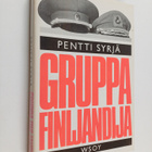 Pentti Syrjä : Gruppa Finljandija : neuvostokomentajan ro... - pikkukuva 1