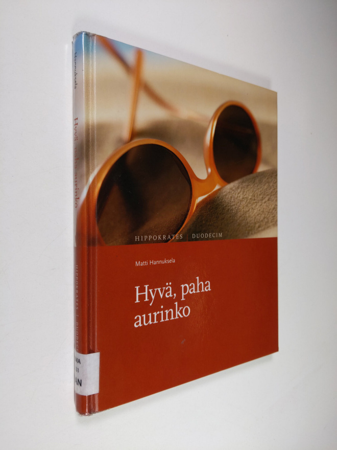 Matti Hannuksela : Hyvä, paha aurinko : nauti auringosta ...
