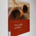 Matti Hannuksela : Hyvä, paha aurinko : nauti auringosta ... - pikkukuva 1