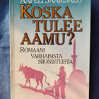 Aapeli Saarisalo: Koska tulee aamu? - pikkukuva 1