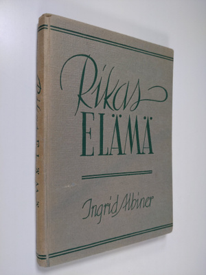 Ingrid Albiner : Rikas elämä