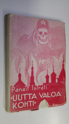 Panait Istrati : Uutta valoa kohti