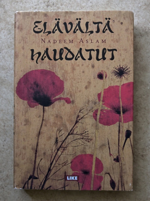 Nadeem Aslam: Elävältä haudatut, sid.