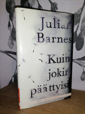 Julian Barnes - Kuin jokin päättyisi - 1.p.2012
