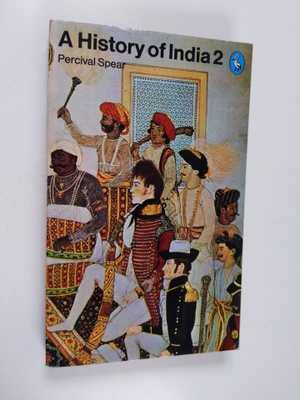 Percival Spear : A history of India : Volume two