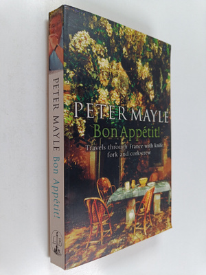 Peter Mayle : Bon Appetit! : Travels Through France with ...