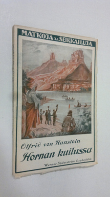 Otfrid von Hanstein : Hornan kuilussa : J. W. Powellin tu...