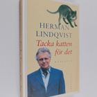 Herman Lindqvist : Tacka katten för det : kåserier - pikkukuva 1