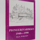 Elja Puranen : Pioneerivarikko 1940-1990 - pikkukuva 1