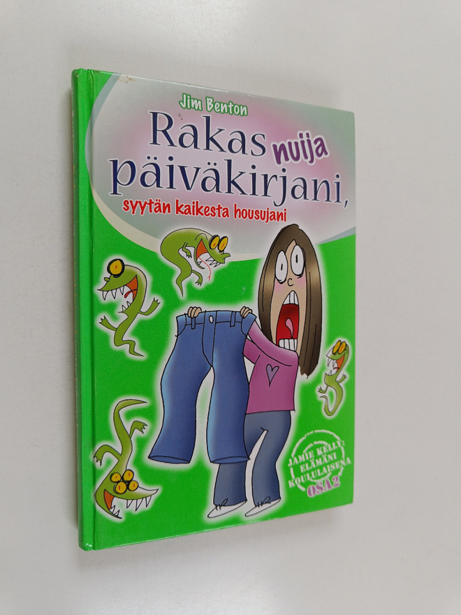Jim Benton : Rakas nuija päiväkirjani, syytän kaikesta ho...